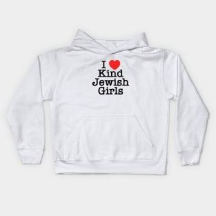 I Love Kind Jewish Girls Kids Hoodie